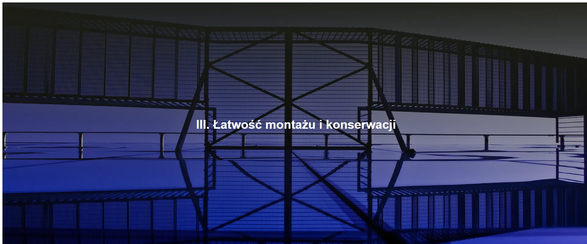 III. Łatwość montażu i konserwacji