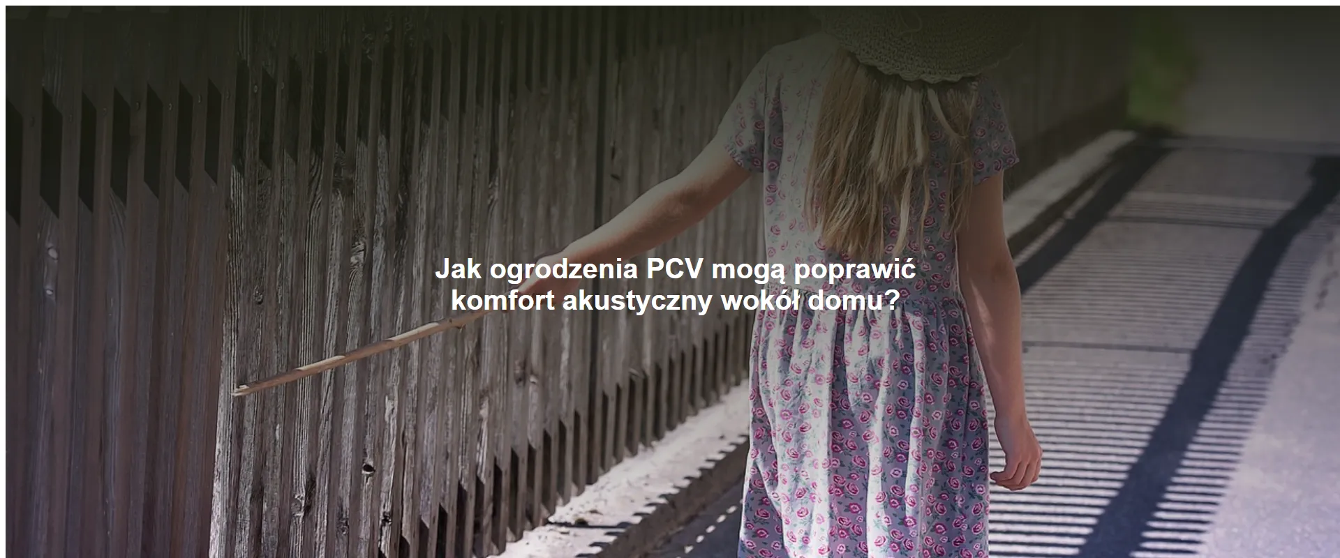 Jak ogrodzenia PCV mogą poprawić komfort akustyczny wokół domu?