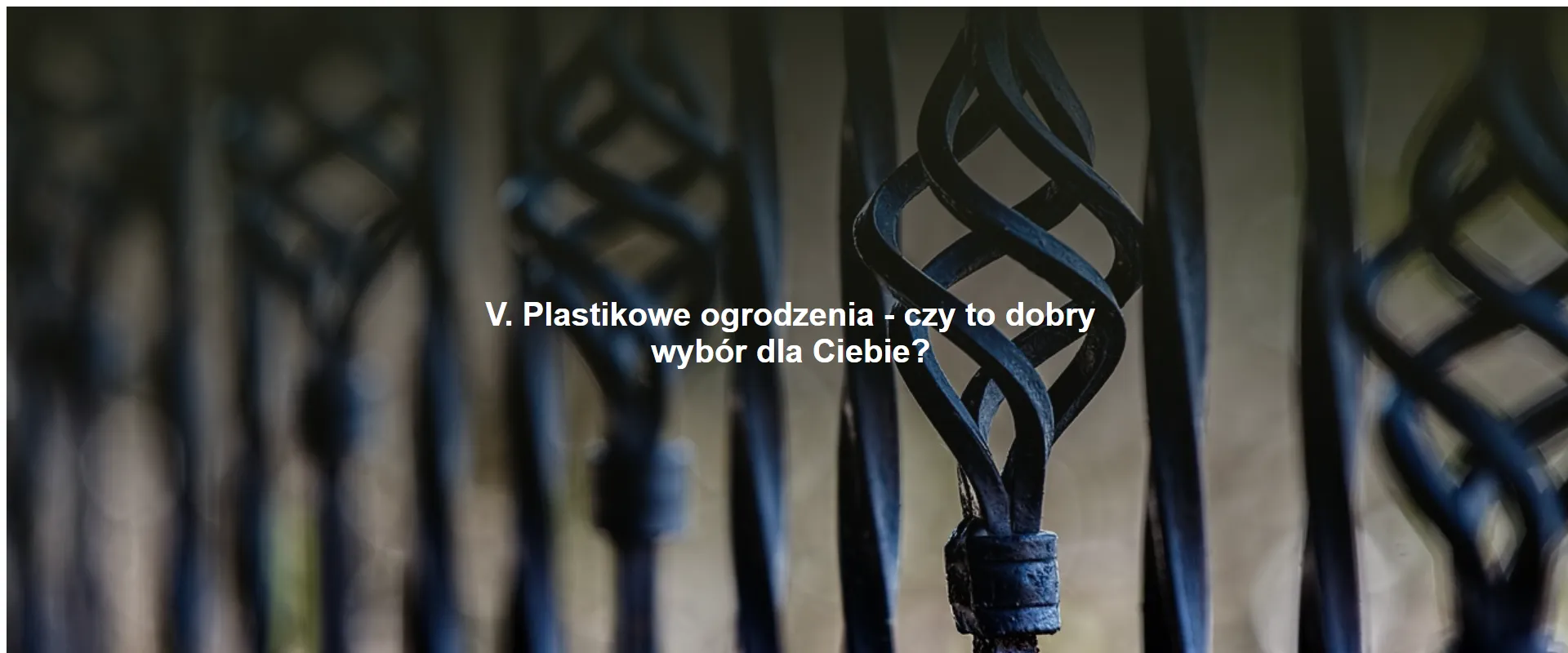 V. Plastikowe ogrodzenia - czy to dobry wybór dla Ciebie?